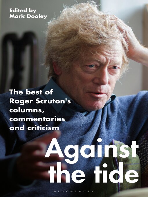 Title details for Against the Tide by Roger Scruton - Available